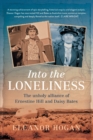 Into the Loneliness : The unholy alliance of Ernestine Hill and Daisy Bates - Book