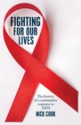 Fighting For Our Lives : The history of a community response to AIDS - Book