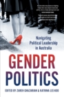 Gender Politics : Navigating Political Leadership in Australia - Book