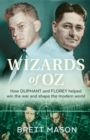 Wizards of Oz : How Oliphant and Florey helped win the war and shape the modern world - Book