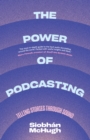 The Power of Podcasting : Telling stories through sound - eBook
