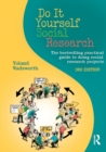 Do It Yourself Social Research : The bestselling practical guide to doing social research projects - Book