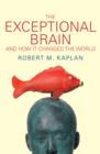 The Exceptional Brain : And how it changed the world - Book