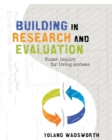 Building in Research and Evaluation : Human inquiry for living systems - Book