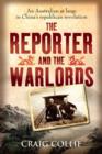 The Reporter and the Warlords : An Australian at large in China's republican revolution - Book