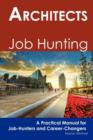 Architects : Job Hunting - A Practical Manual for Job-Hunters and Career Changers - Book