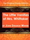 The Little Vanities of Mrs. Whittaker - The Original Classic Edition - Book