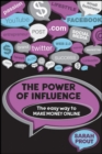 The Power of Influence : The Easy Way to Make Money Online - Book
