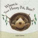 Where's Your Honey Pot, Bear? - Book