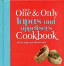 Tapas and Appetisers : All the Recipes You Will Ever Need - Book