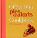 The One and Only Pies and Tarts Cookbook - Book