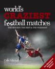 Worlds Craziest Football Matches: the Bathroom Edition - Book