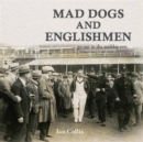 Mad Dogs and Englishmen - Book