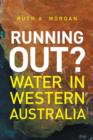 Running Out? : Water in Western Australia - Book