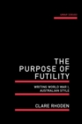 The Purpose of Futility : Writing World War I, Australian Style - eBook