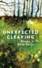 Unexpected Clearing : Poems by Rose Lucas - Book
