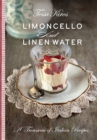 Limoncello & Linen Water : A Trousseau of Italian Recipes - Book