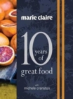 "Marie Claire: 10 Years of Great Food with Michele Cranston" - Book