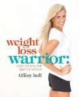 Weightloss Warrior : How to Win the Battle Within - Book