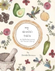 My Abuela's Table : An Illustrated Journey into Mexican Cooking - Book