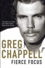 Fierce Focus : Greg Chappell - Book