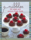 Nibbles : 100 Sweet and Savoury Finger Foods - Book