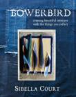 Bowerbird : Creating Beautiful Interiors with the Things You Collect - Book