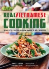 Real Vietnamese Cooking : Homestyle Recipes from Hanoi to Ho Chi Minh - Book