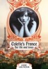 Colette's France : Her Life and Loves - Book