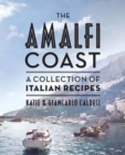 The Amalfi Coast : A Collection of Italian Recipes - Book