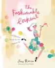 The Fashionable Cocktail : 200 Fabulous Drinks for the Fashion Set - Book