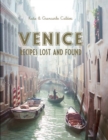 Venice : Recipes Lost and Found - Book