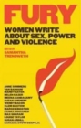 Fury : Women Write About Sex, Power and Violence - Book