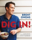 Dig In! : Classic recipes reinvented from the winner of Masterchef - Book