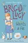 Brigid Lucy : Brigid Lucy Wants a Pet - eBook