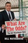 What Are The Odds? The Bill Waterhouse Story - eBook