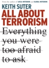 All About Terrorism : Everything You Were Too Afraid To Ask - eBook