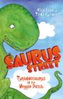 Saurus Street 1 : Tyrannosaurus in the Veggie Patch - Book