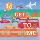To Get To Me - eBook
