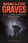 Shallow Graves : The Concealments of Killers - eBook