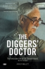 The Diggers' Doctor : The fortunate life of Col. Donald Beard, AM, RFD, ED (Retd) - Book