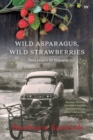 Wild Asparagus, Wild Strawberries : Two years in France - Book