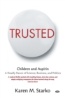 Trusted : Children and Aspirin, a Deadly Dance of Science, Business, and Politics - Book