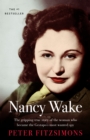 Nancy Wake : The gripping true story of the woman who became the Gestapo's most wanted spy - eBook