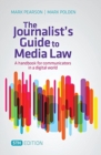 The Journalist's Guide to Media Law : A Handbook for Communicators in a Digital World - Book
