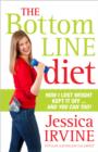 The Bottom Line Diet : How I lost weight, kept it off... and you can too! - Book
