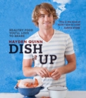 Dish it Up : Healthy Food You'll Love to Cook and Share - Book