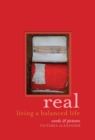 Real : Living a balanced life - Book