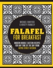 Falafel For Breakfast : Modern Middle Eastern Recipes for the Shared Table from Kepos Street Kitchen - Book