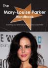 The Mary-Louise Parker Handbook - Everything You Need to Know about Mary-Louise Parker - Book